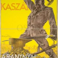 "A kardból kaszát arannyal kovácsolhatunk" - plakát, 1918. OSZK Képkönyvtár / "With gold. we can beat swords into scythes!" - poster, 1918. Source: OSZK Képkönyvtár (picture library)